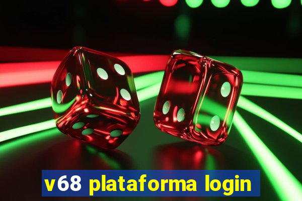 v68 plataforma login